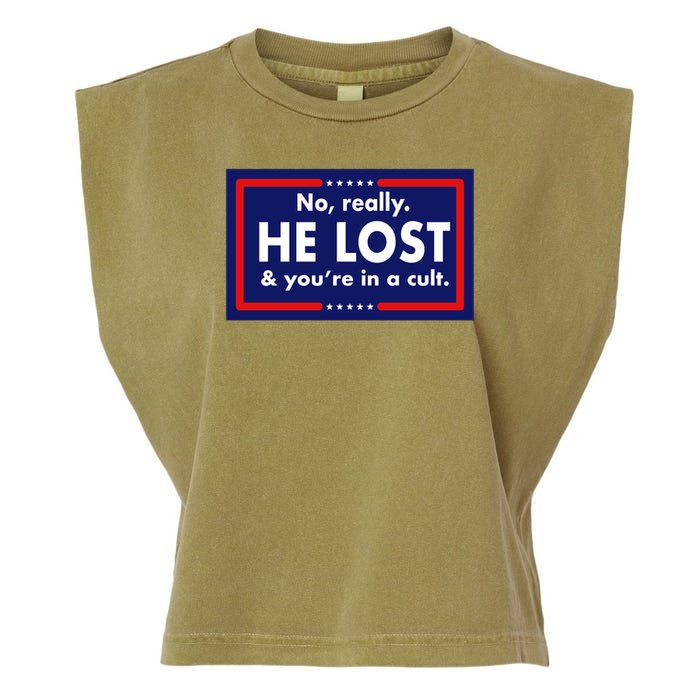 No, really he lost you're in a cuit Garment-Dyed Women's Muscle Tee