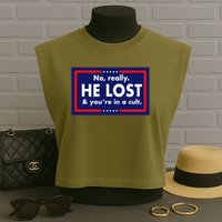 No, really he lost you're in a cuit Garment-Dyed Women's Muscle Tee