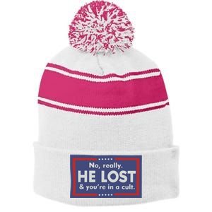 No Really He Lost And Youre In A Cult Stripe Pom Pom Beanie