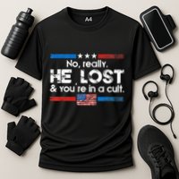 No Really He Lost And YouRe In A Cult Performance Shirt