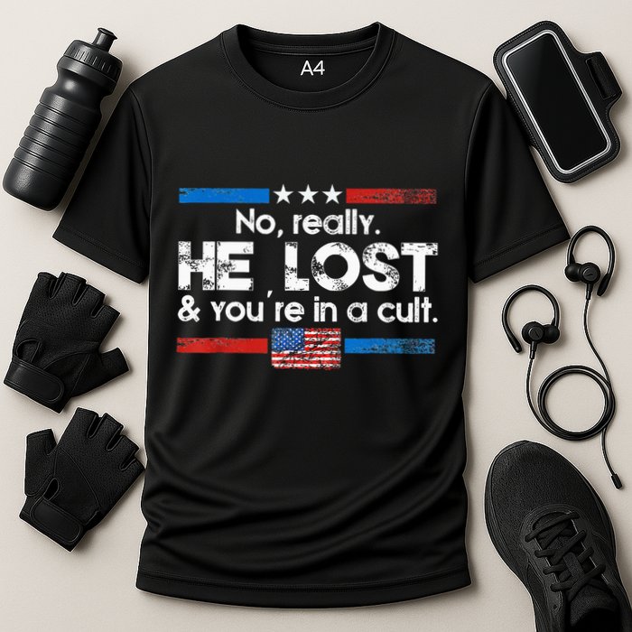 No Really He Lost And YouRe In A Cult Performance Shirt