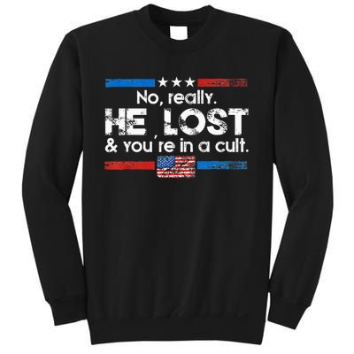 No Really He Lost And YouRe In A Cult Sweatshirt