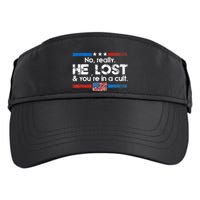 No Really He Lost And YouRe In A Cult Adult Drive Performance Visor