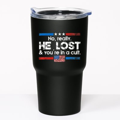 No Really He Lost And YouRe In A Cult Tumbler