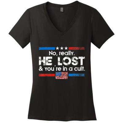 No Really He Lost And YouRe In A Cult Women's V-Neck T-Shirt