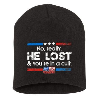 No Really He Lost And YouRe In A Cult Short Acrylic Beanie