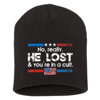 No Really He Lost And YouRe In A Cult Short Acrylic Beanie