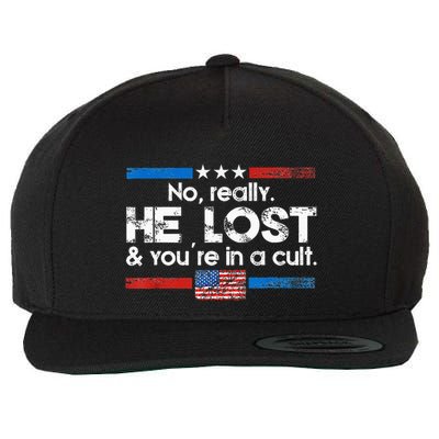 No Really He Lost And YouRe In A Cult Wool Snapback Cap