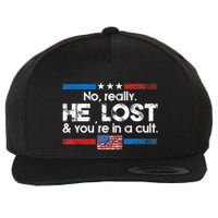 No Really He Lost And YouRe In A Cult Wool Snapback Cap