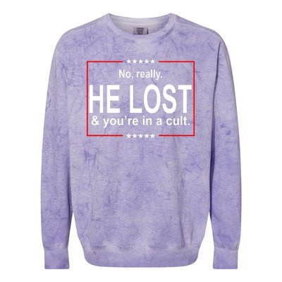 No Really He Lost And You're In A Cult Colorblast Crewneck Sweatshirt