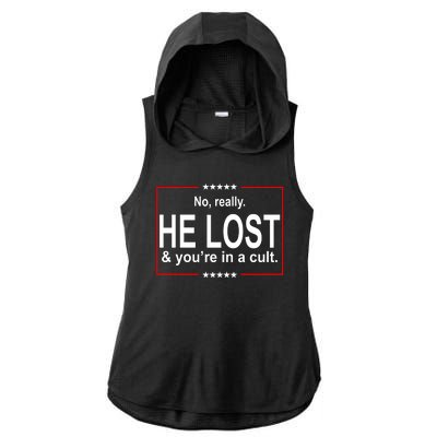 No Really He Lost And You're In A Cult Ladies PosiCharge Tri-Blend Wicking Draft Hoodie Tank