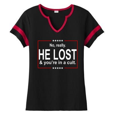 No Really He Lost And You're In A Cult Ladies Halftime Notch Neck Tee