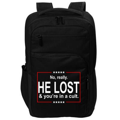 No Really He Lost And You're In A Cult Impact Tech Backpack