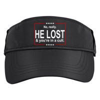 No Really He Lost And You're In A Cult Adult Drive Performance Visor