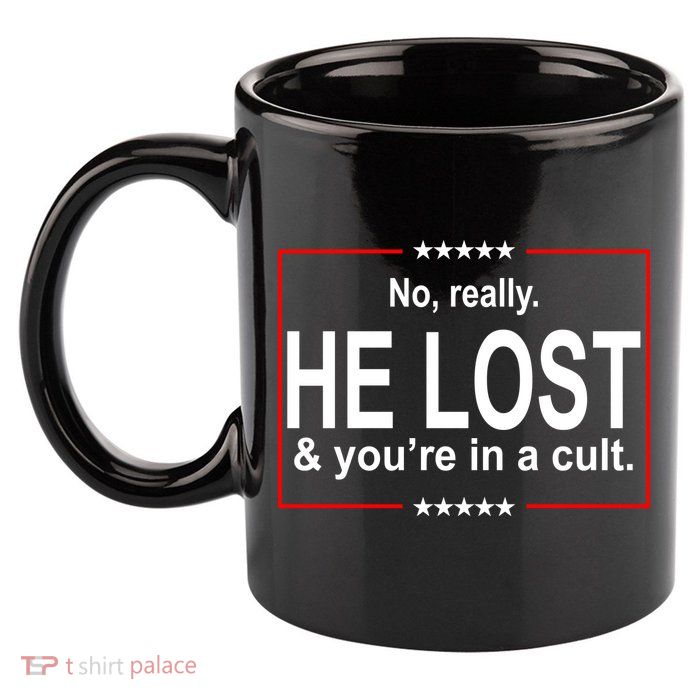 No Really He Lost And You're In A Cult 11oz C Handle Ceramic Mug