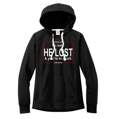 No Really He Lost And You're In A Cult Women's Fleece Hoodie