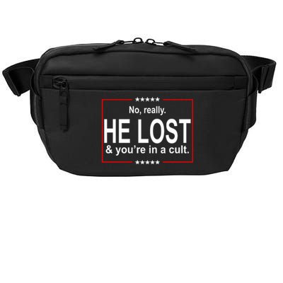 No Really He Lost And You're In A Cult Crossbody Pack