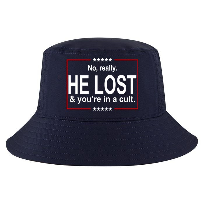 No Really He Lost And You're In A Cult Cool Comfort Performance Bucket Hat