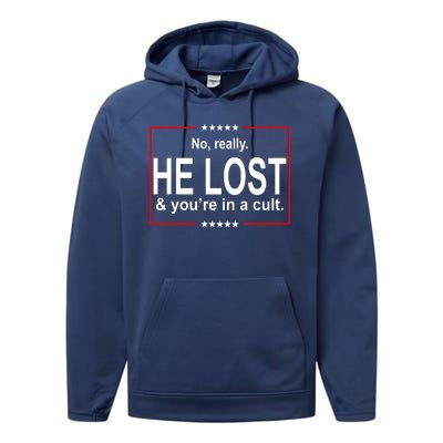 No Really He Lost And You're In A Cult Performance Fleece Hoodie