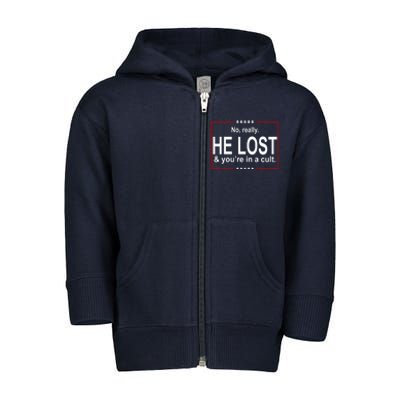 No Really He Lost And You're In A Cult Toddler Zip Fleece Hoodie