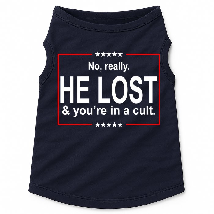 No Really He Lost And You're In A Cult Doggie Tank