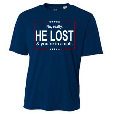 No Really He Lost And You're In A Cult Cooling Performance Crew T-Shirt