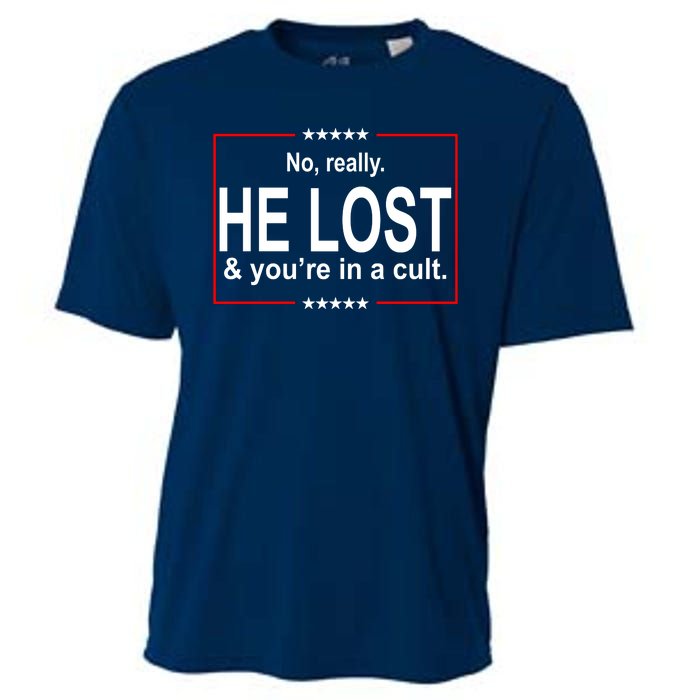 No Really He Lost And You're In A Cult Cooling Performance Crew T-Shirt