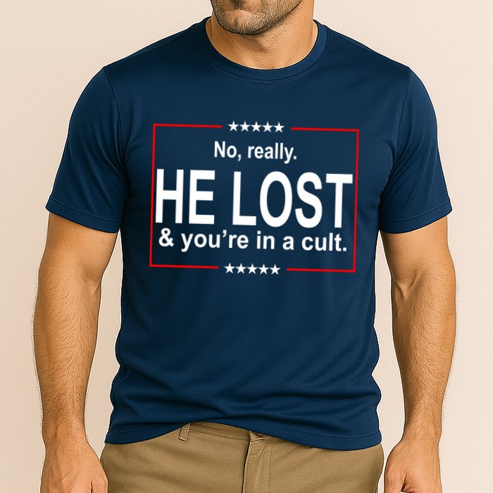 No Really He Lost And You're In A Cult Performance Shirt