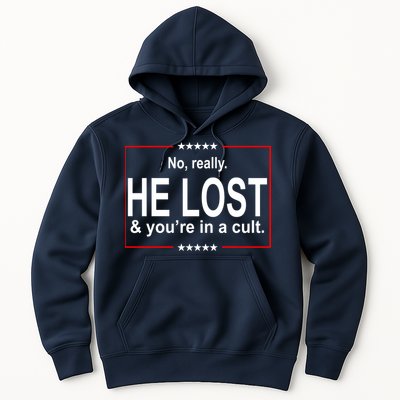 No Really He Lost And You're In A Cult Hoodie