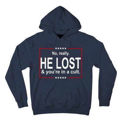 No Really He Lost And You're In A Cult Hoodie