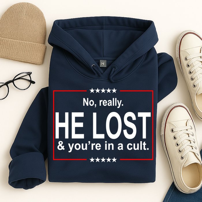 No Really He Lost And You're In A Cult Hoodie