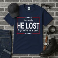 No Really He Lost And You're In A Cult Tall T-Shirt