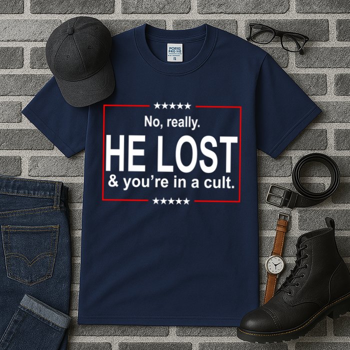 No Really He Lost And You're In A Cult Tall T-Shirt