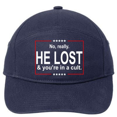 No Really He Lost And You're In A Cult 7-Panel Snapback Hat