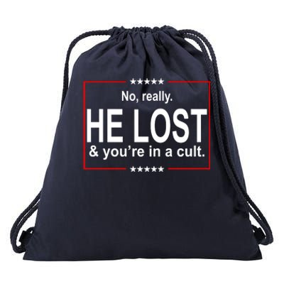 No Really He Lost And You're In A Cult Drawstring Bag