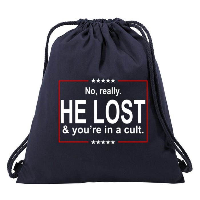 No Really He Lost And You're In A Cult Drawstring Bag