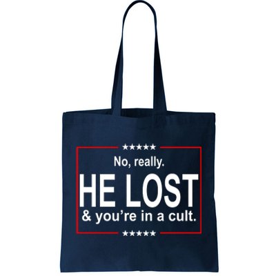 No Really He Lost And You're In A Cult Tote Bag