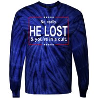 No Really He Lost And You're In A Cult Tie-Dye Long Sleeve Shirt