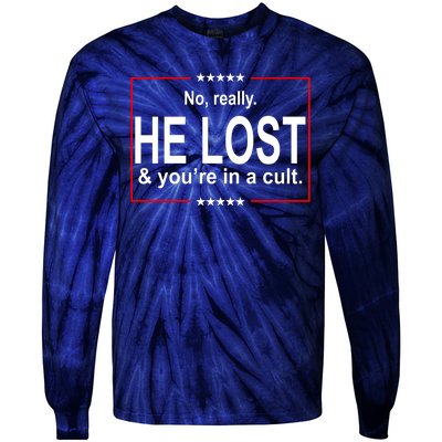 No Really He Lost And You're In A Cult Tie-Dye Long Sleeve Shirt