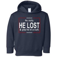 No Really He Lost And You're In A Cult Toddler Hoodie