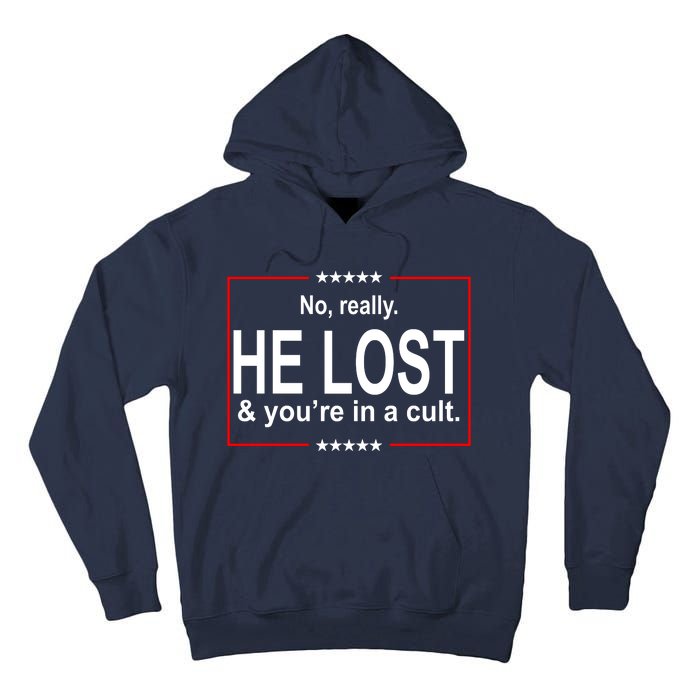 No Really He Lost And You're In A Cult Tall Hoodie