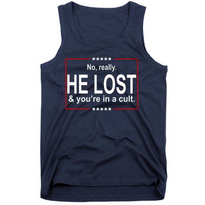 No Really He Lost And You're In A Cult Tank Top