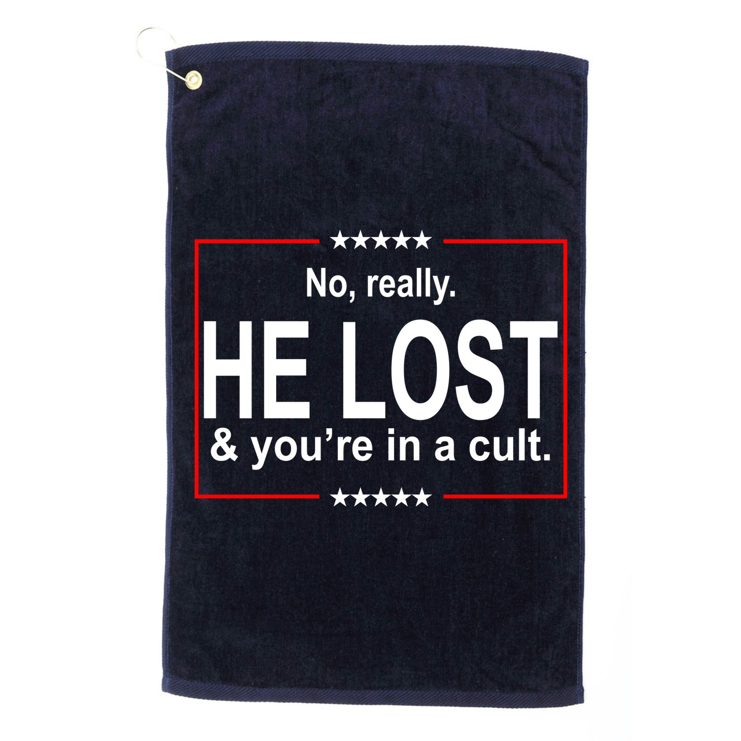 No Really He Lost And You're In A Cult Golf Towel