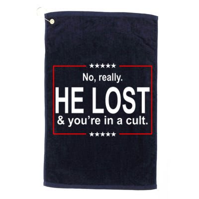 No Really He Lost And You're In A Cult Platinum Collection Golf Towel