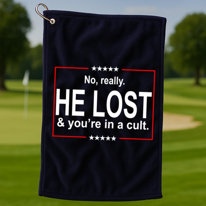 No Really He Lost And You're In A Cult Golf Towel