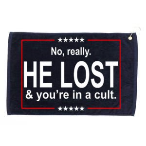 No Really He Lost And You're In A Cult Grommeted Golf Towel