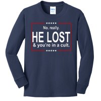 No Really He Lost And You're In A Cult Kids Long Sleeve Shirt