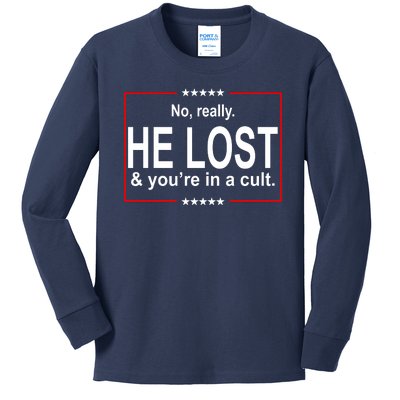 No Really He Lost And You're In A Cult Kids Long Sleeve Shirt