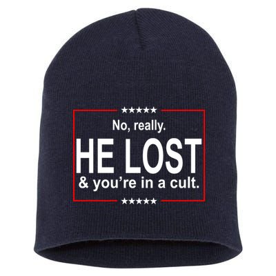 No Really He Lost And You're In A Cult Short Acrylic Beanie