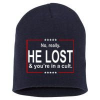 No Really He Lost And You're In A Cult Short Acrylic Beanie